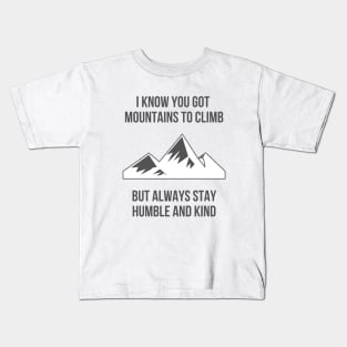 Mountains to Climb Kids T-Shirt